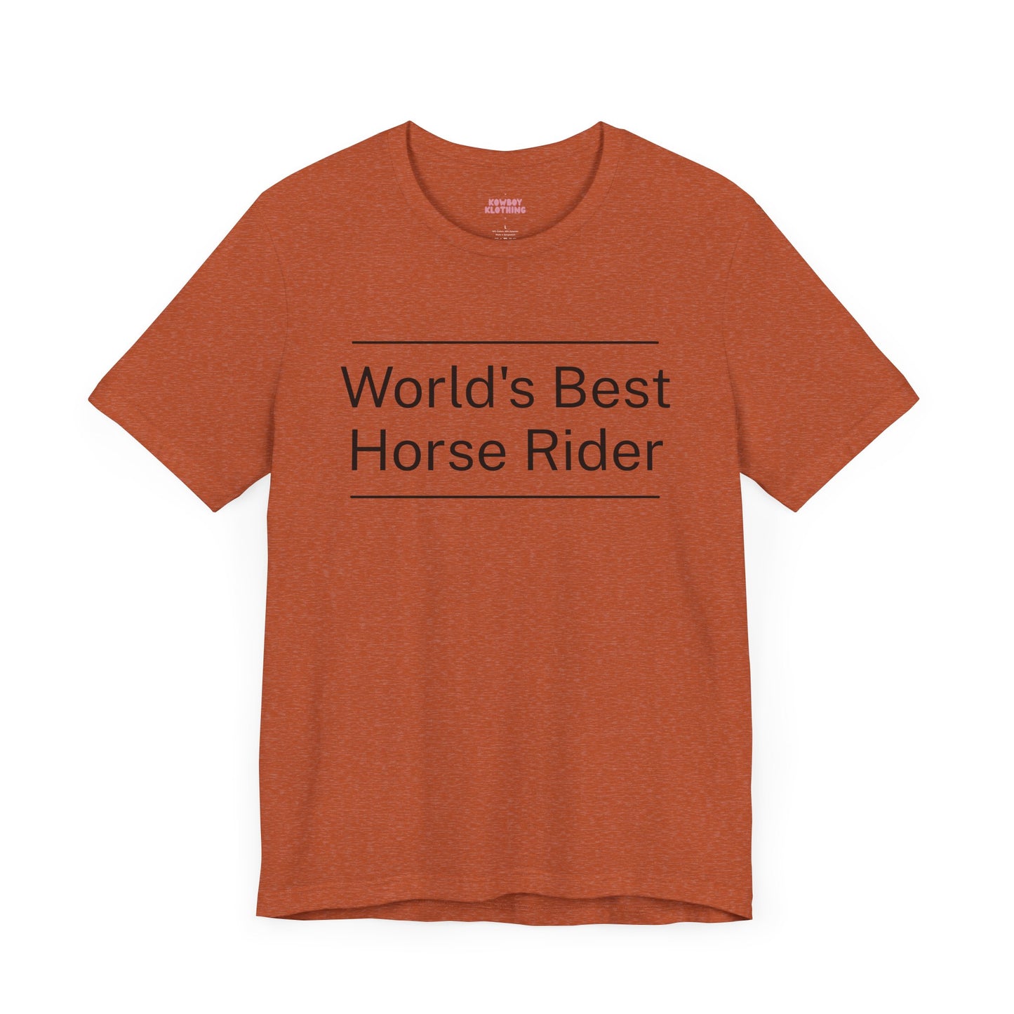 World's Best Horse Rider - Unisex Tee