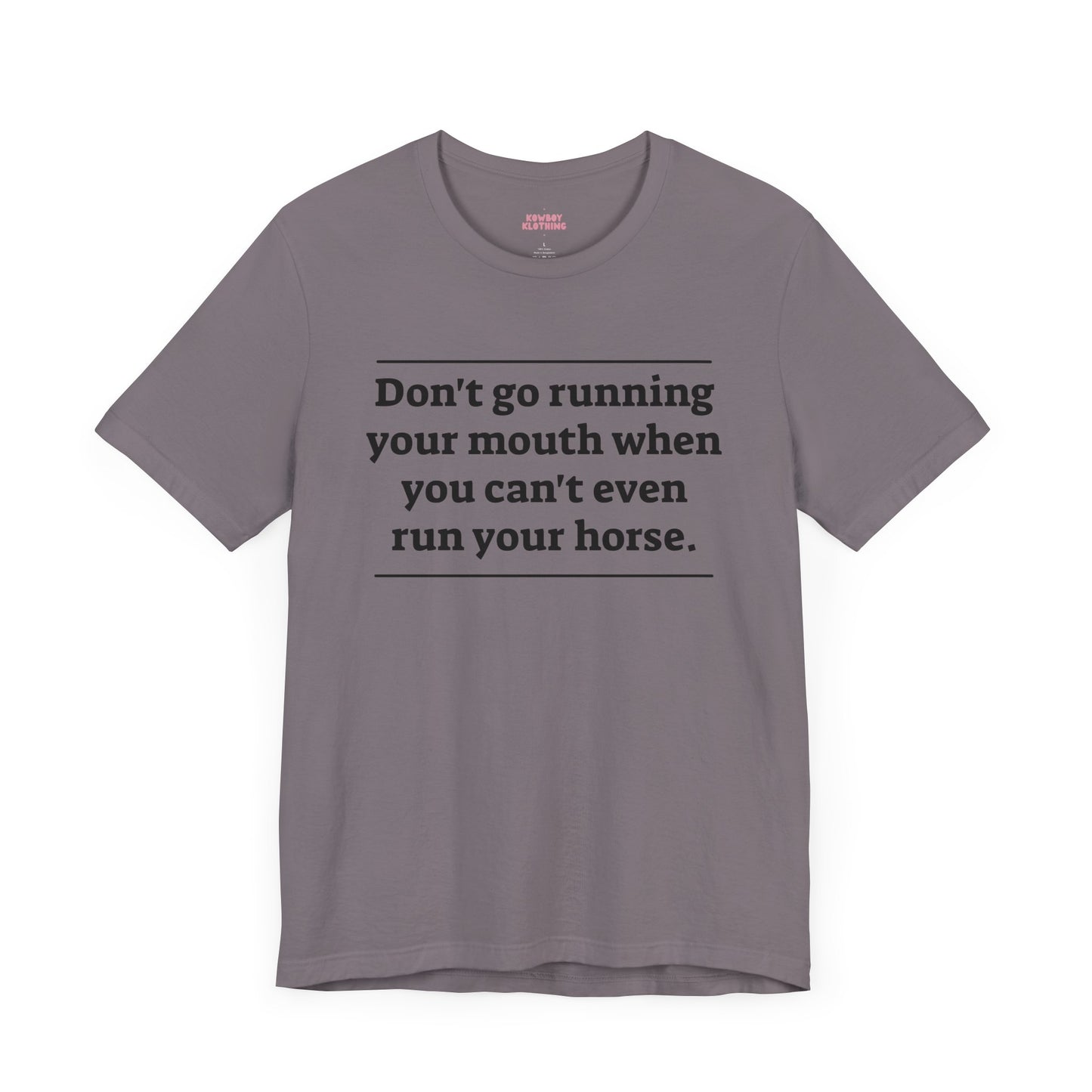 Don't go running your mouth - Unisex Tee