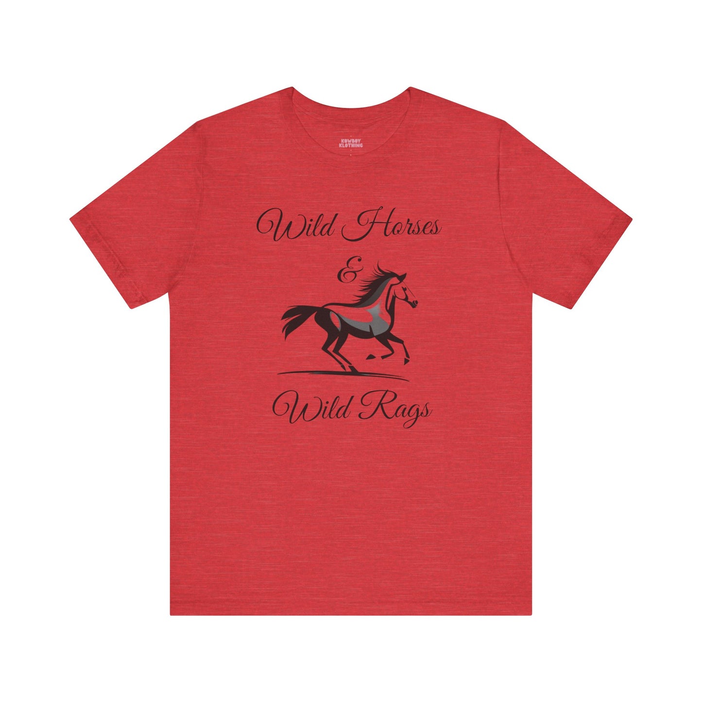 Wild Horses & Wild Rags - Unisex Tee