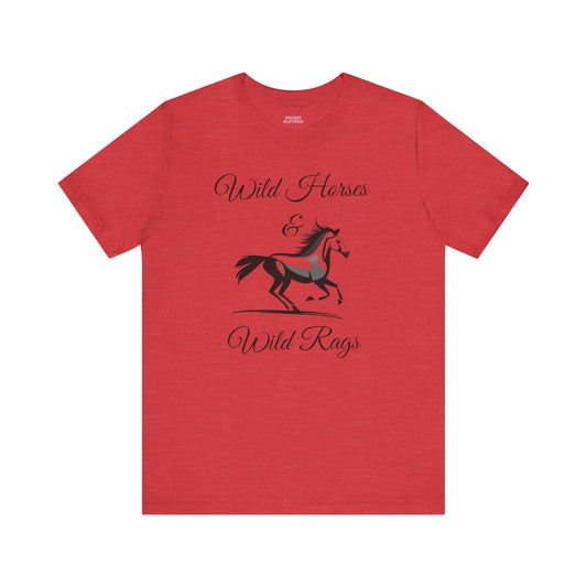 Wild Horses & Wild Rags - Unisex Tee