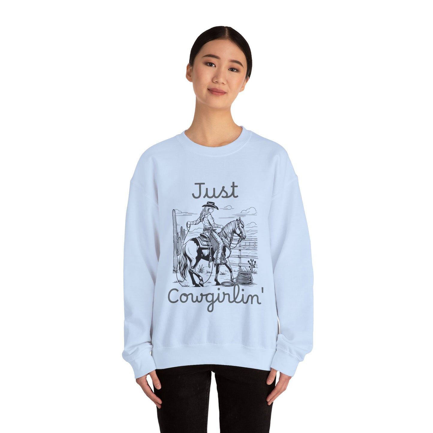 Just Cowgirlin' - Unisex Crewneck Sweatshirt