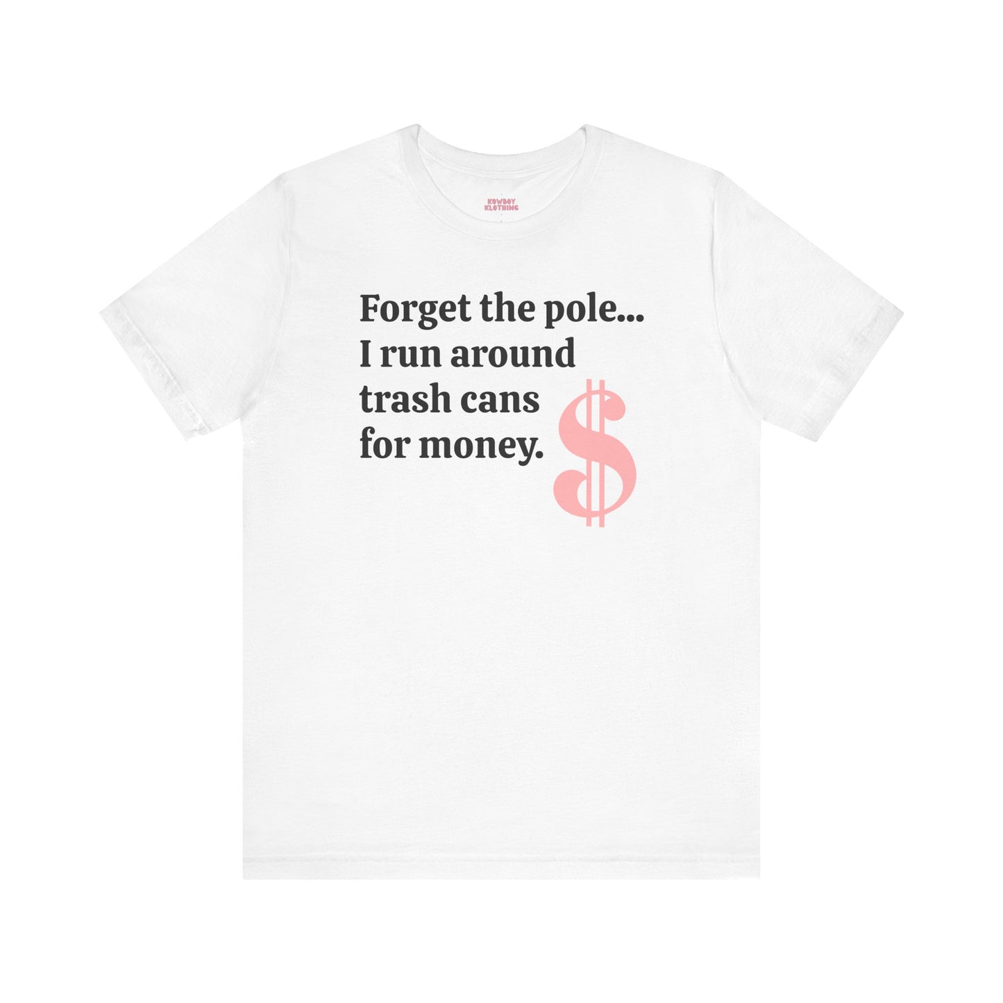 Forget the pole... - Unisex Tee