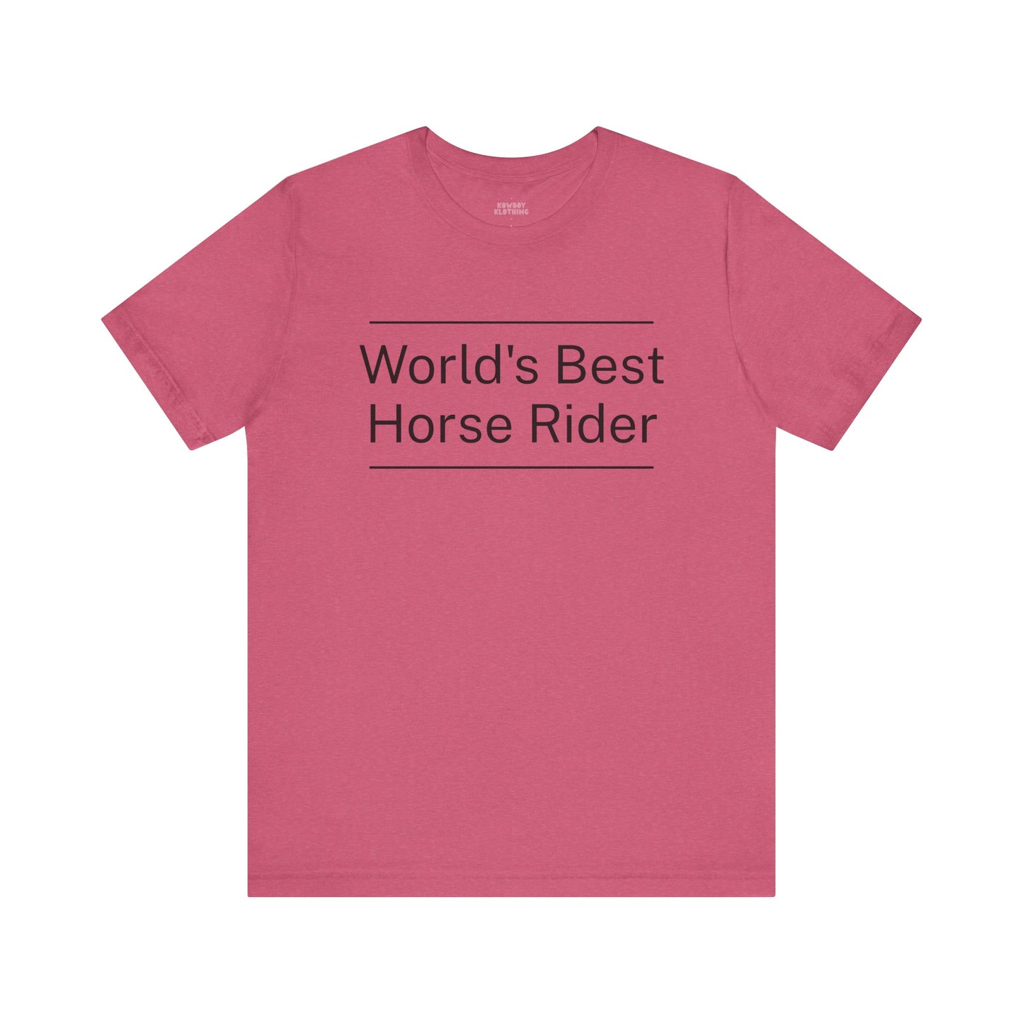 World's Best Horse Rider - Unisex Tee