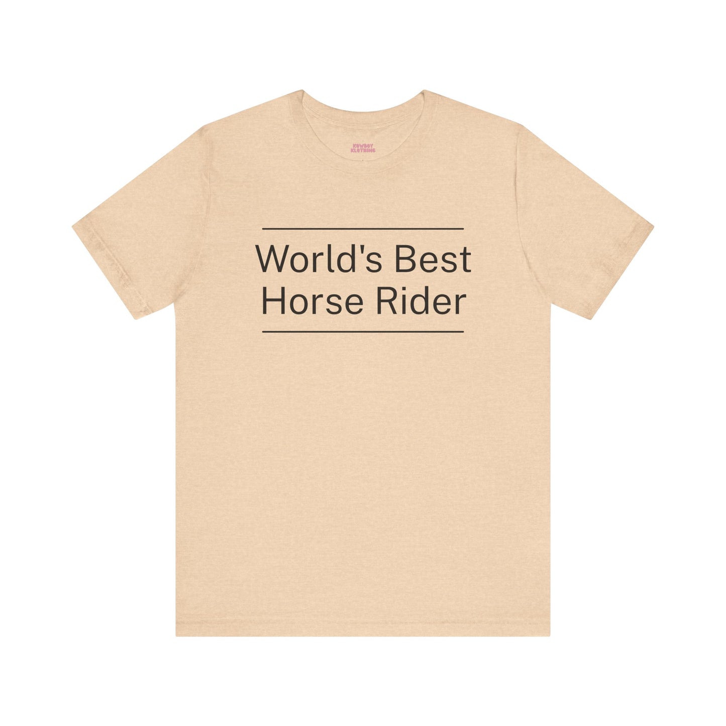 World's Best Horse Rider - Unisex Tee