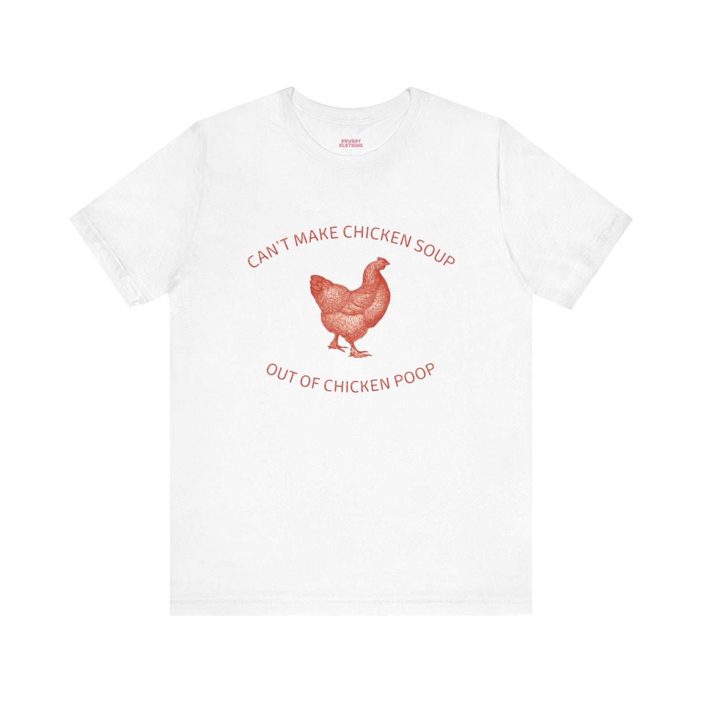 Chicken Soup - Unisex Tee