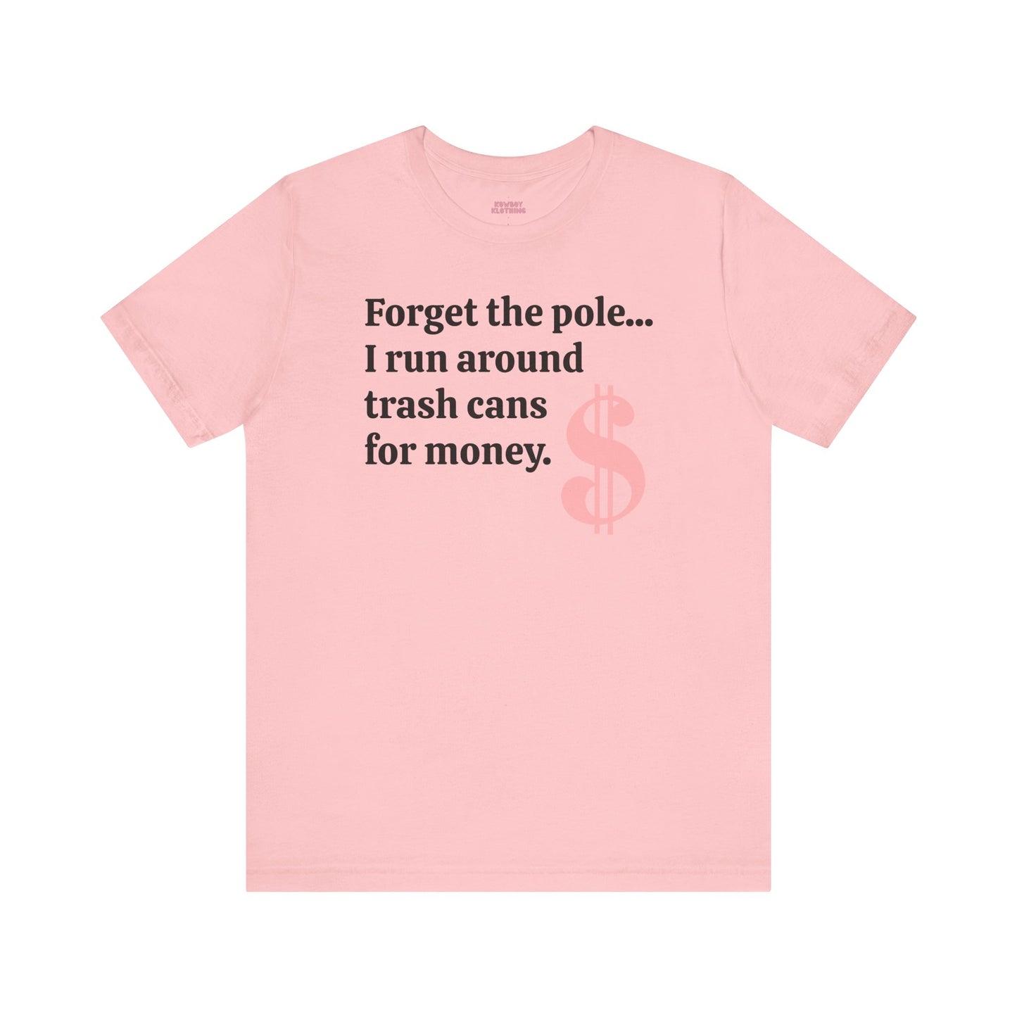 Forget the pole... - Unisex Tee