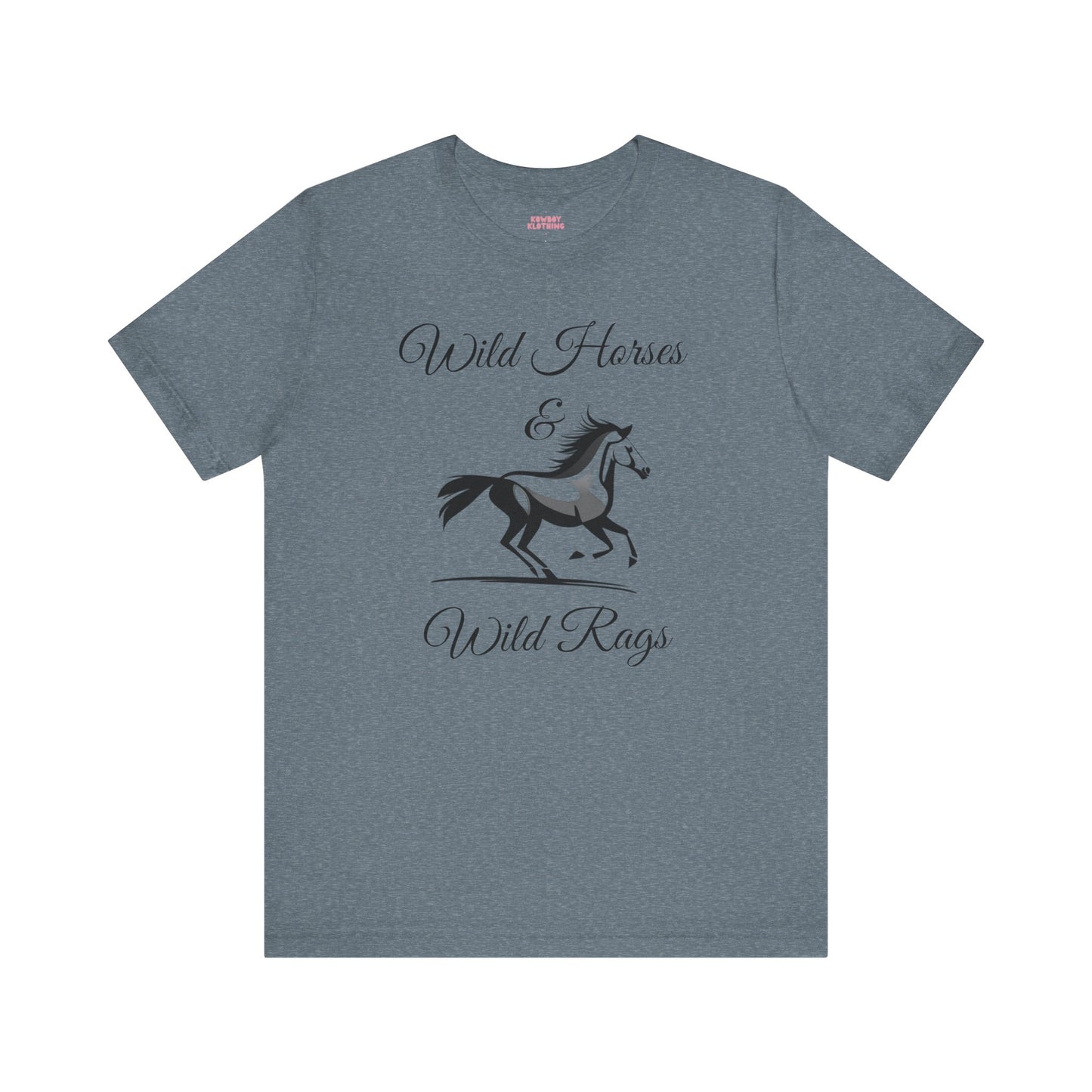 Wild Horses & Wild Rags - Unisex Tee