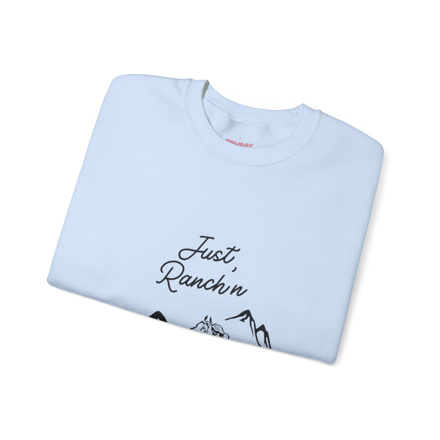 Just Ranch'n - Unisex Crewneck Sweatshirt