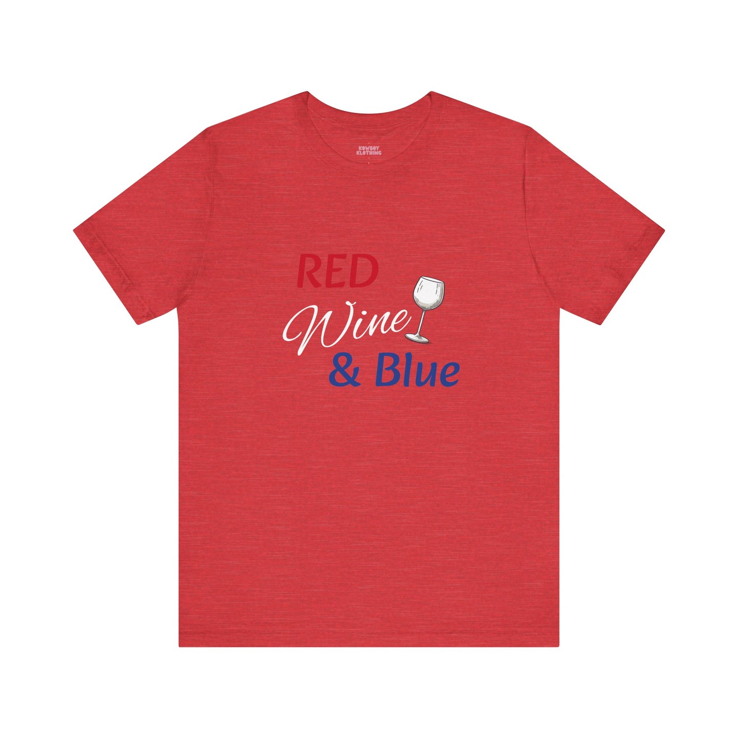 Red Wine and Blue - Unisex Tee