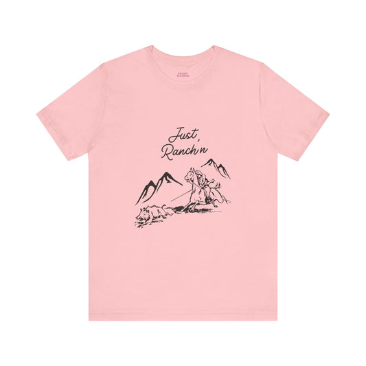 Just Ranch'n - Unisex Tee