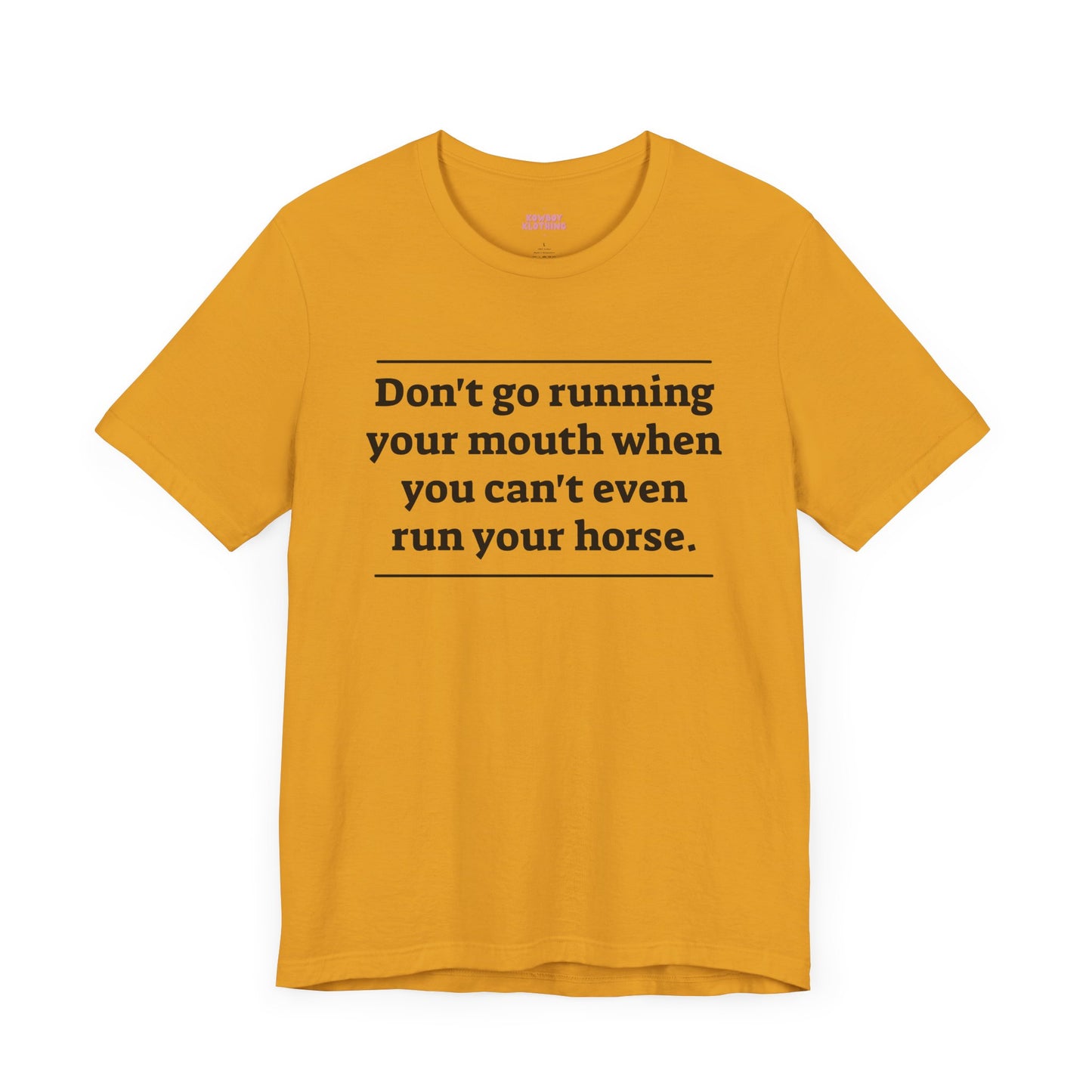 Don't go running your mouth - Unisex Tee