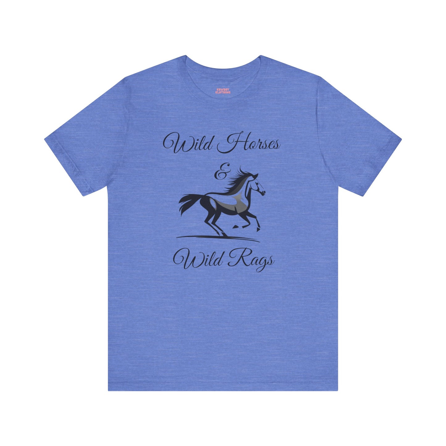 Wild Horses & Wild Rags - Unisex Tee