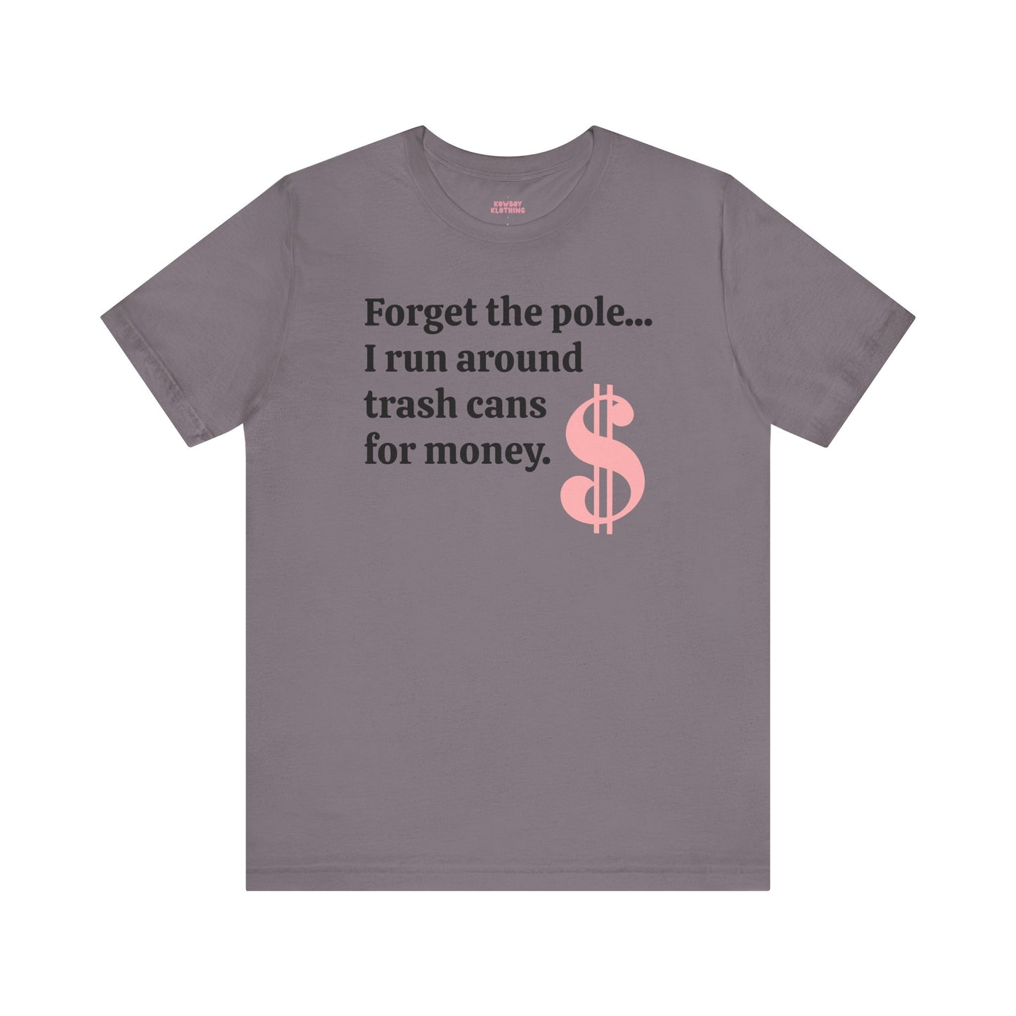 Forget the pole... - Unisex Tee