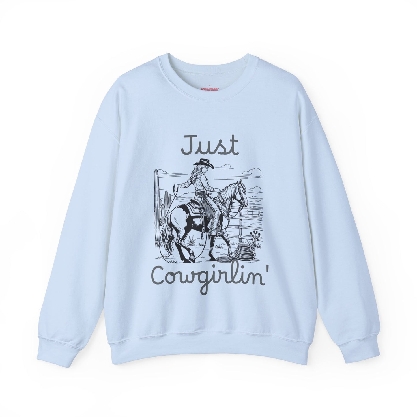 Just Cowgirlin' - Unisex Crewneck Sweatshirt