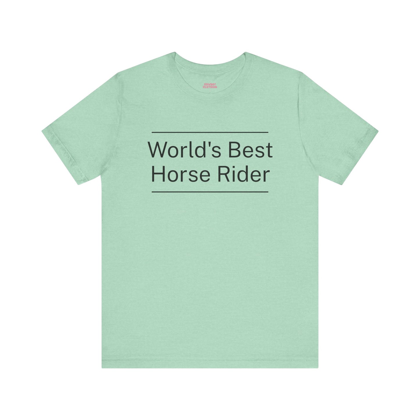 World's Best Horse Rider - Unisex Tee