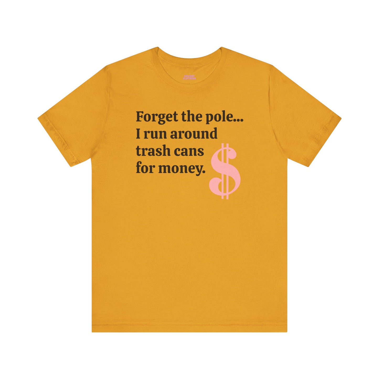 Forget the pole... - Unisex Tee