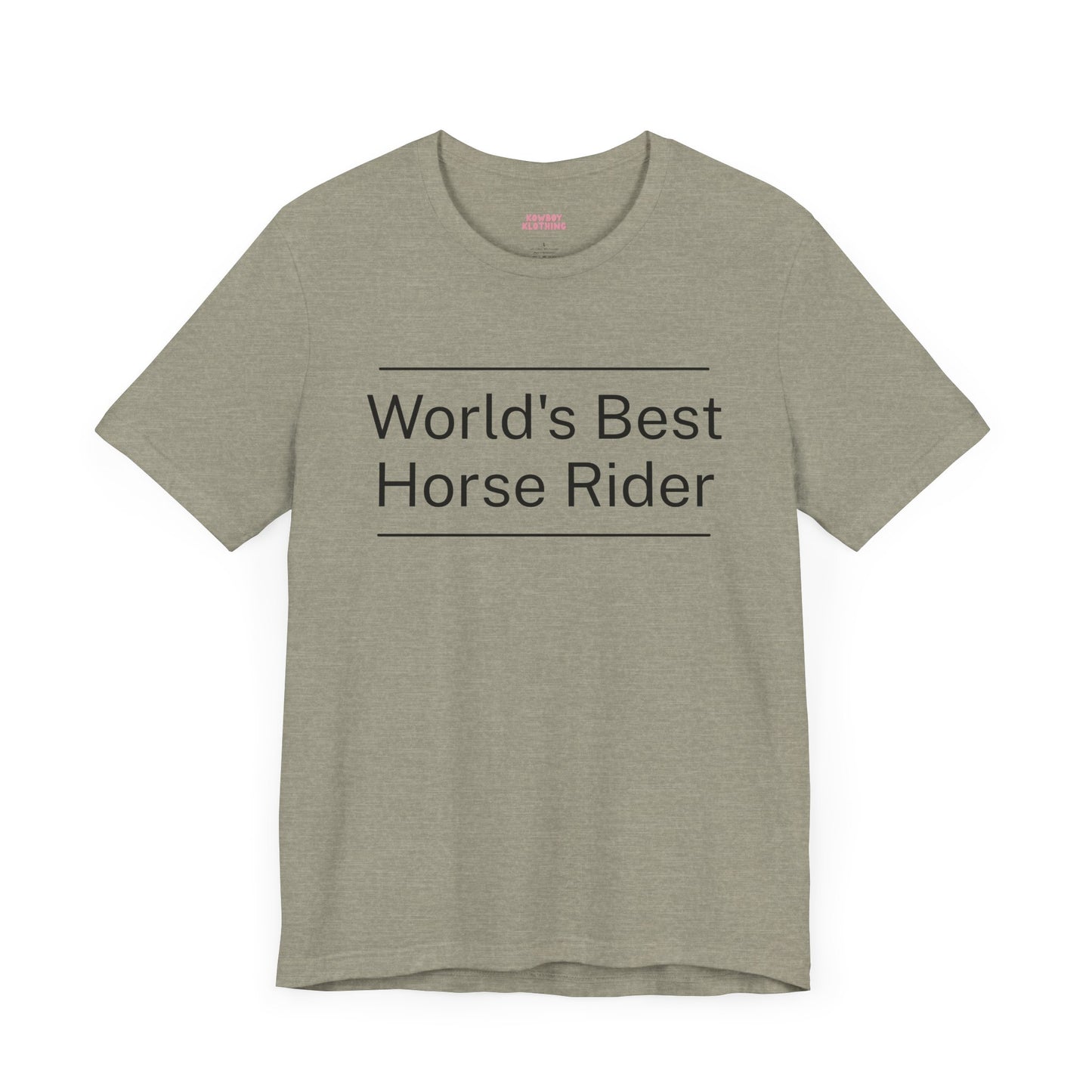 World's Best Horse Rider - Unisex Tee