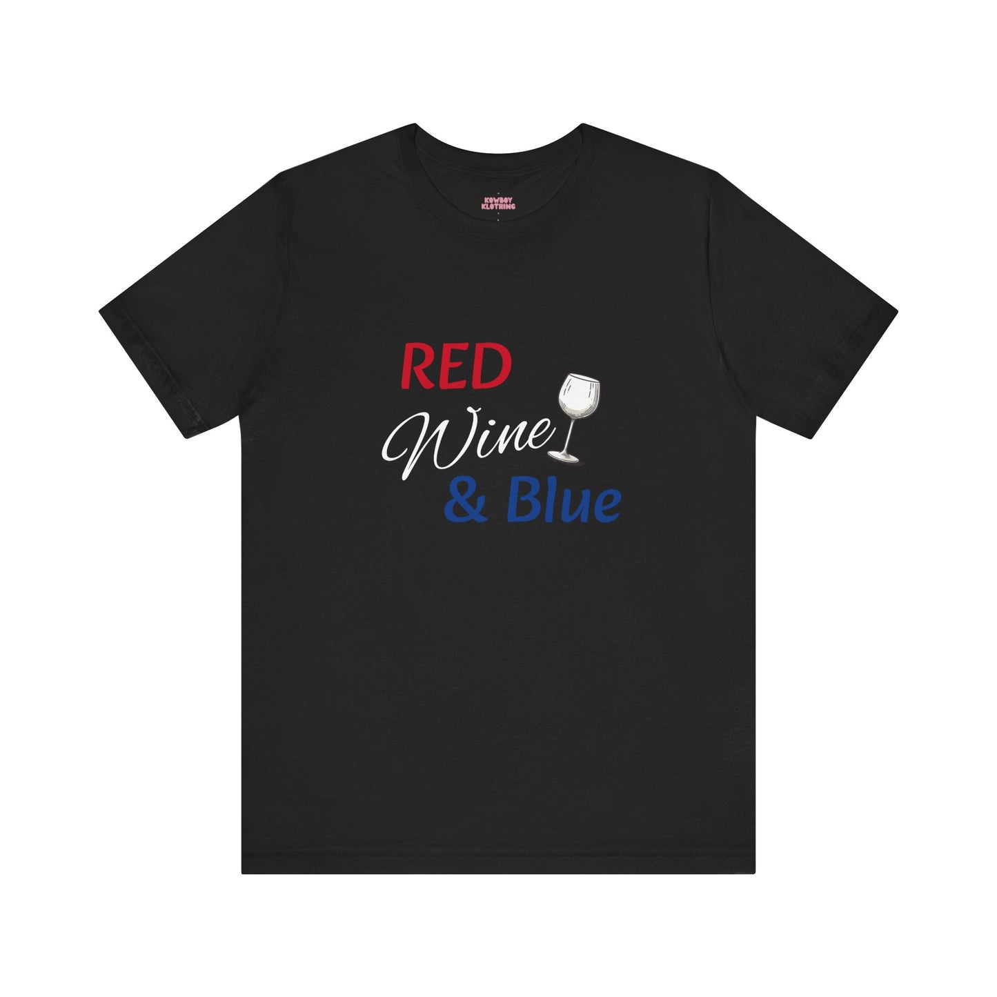 Red Wine and Blue - Unisex Tee