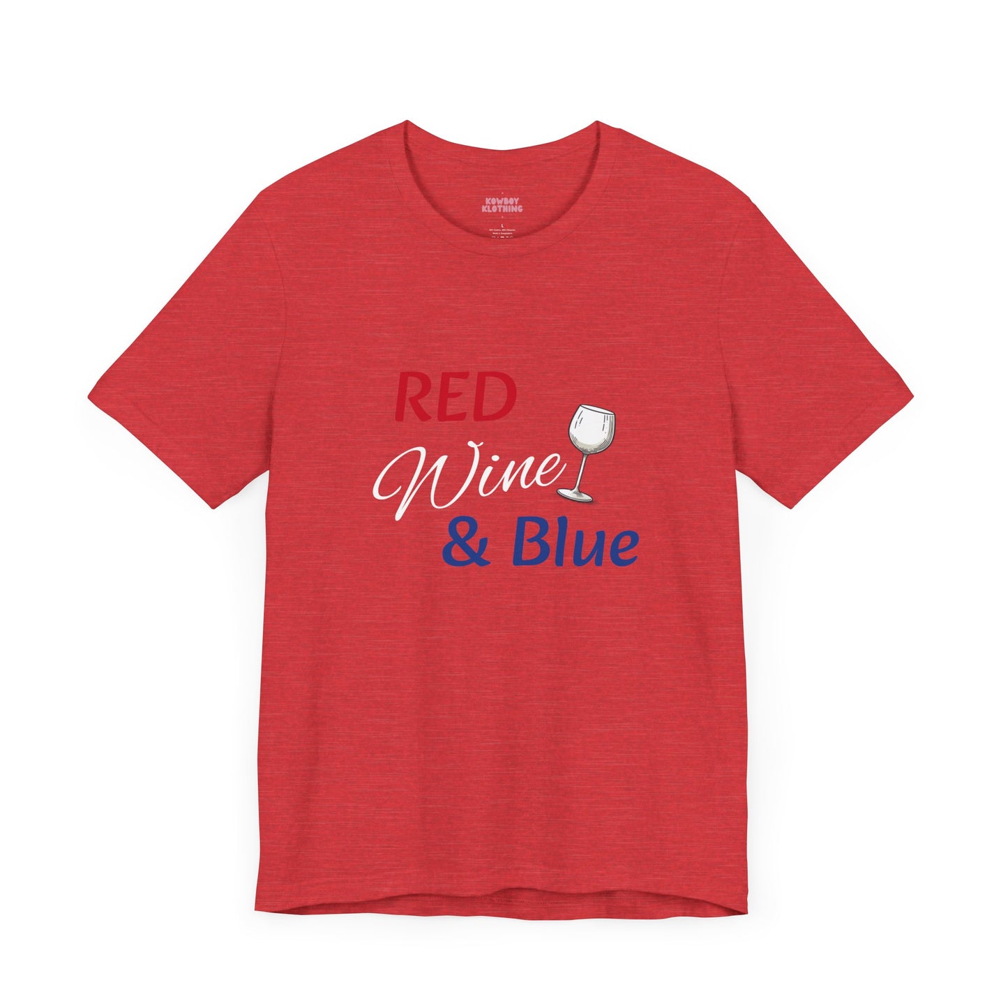 Red Wine and Blue - Unisex Tee