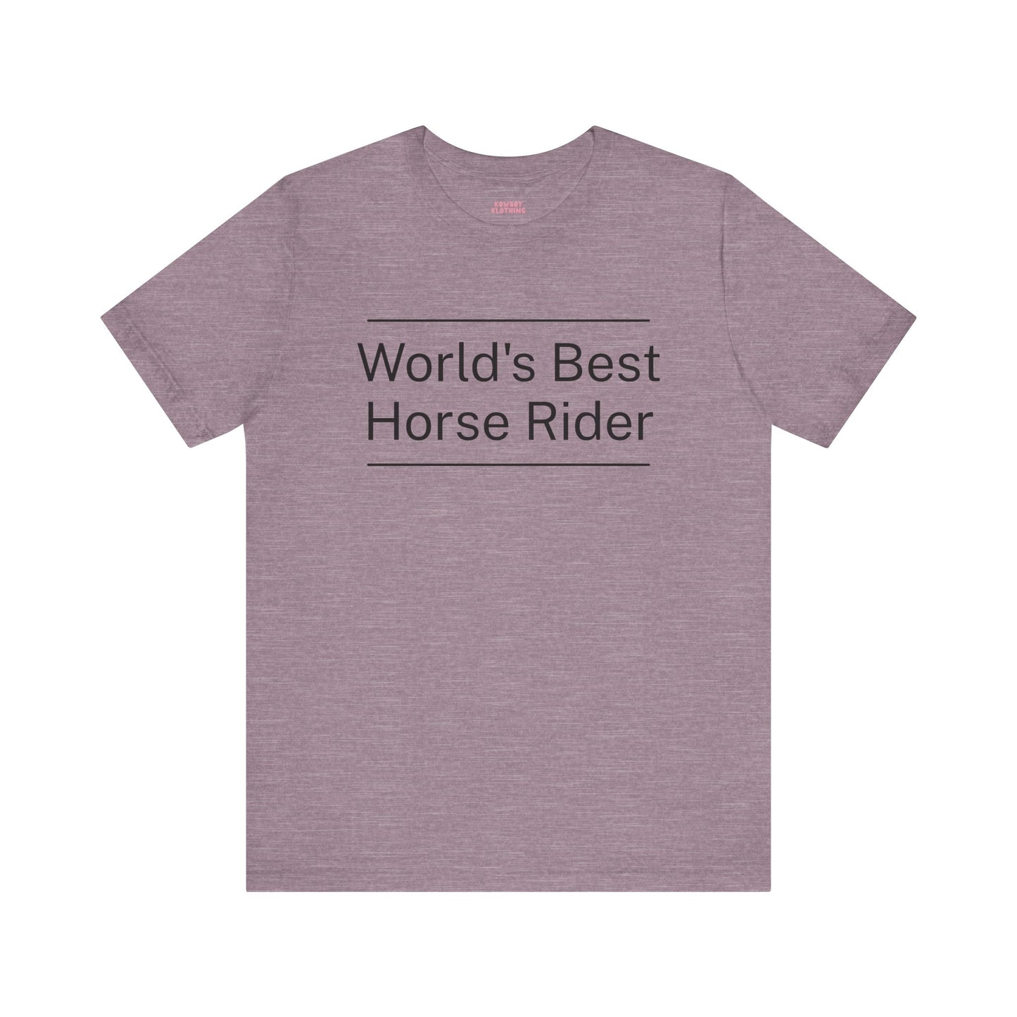 World's Best Horse Rider - Unisex Tee