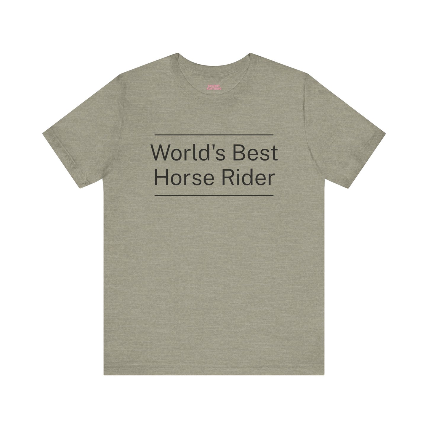 World's Best Horse Rider - Unisex Tee