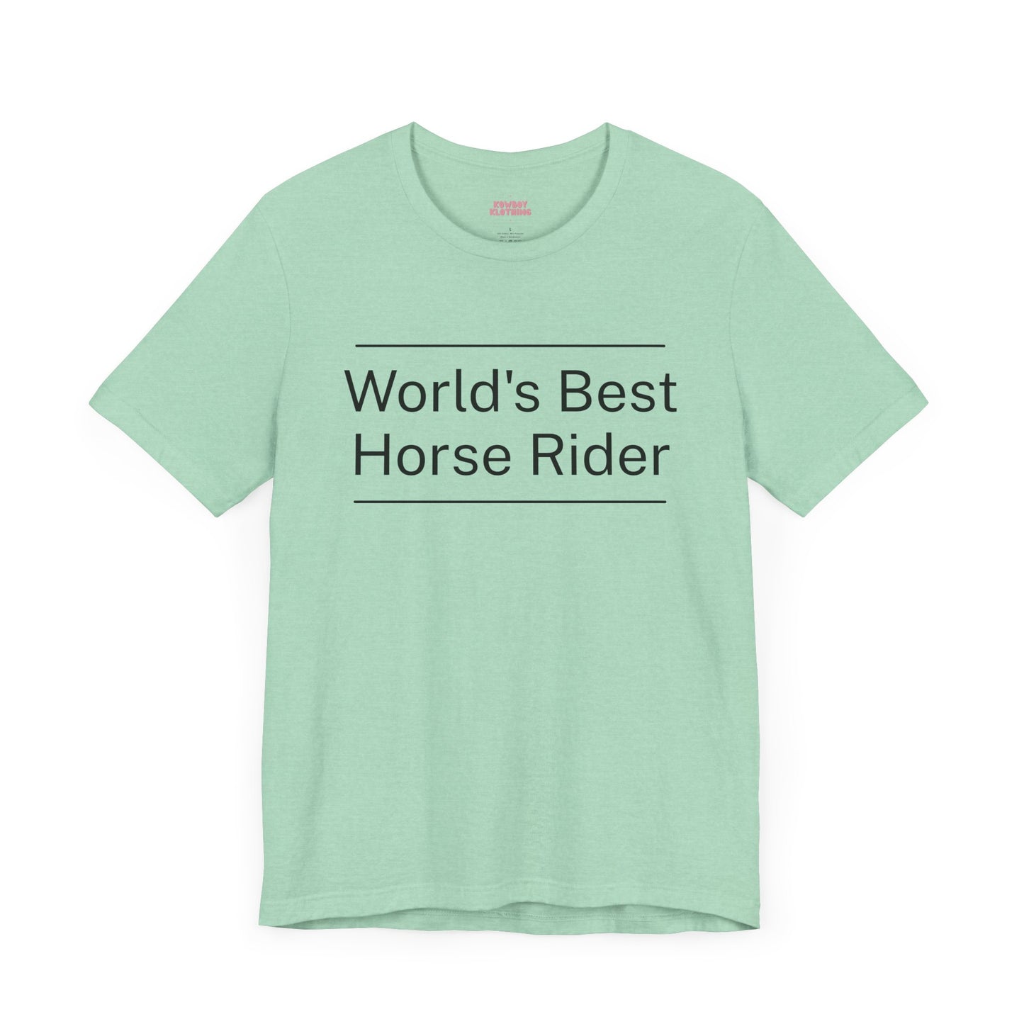 World's Best Horse Rider - Unisex Tee