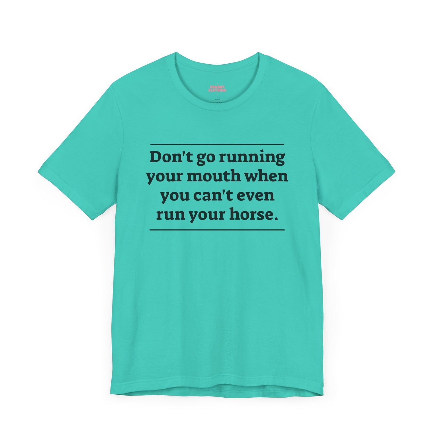 Don't go running your mouth - Unisex Tee