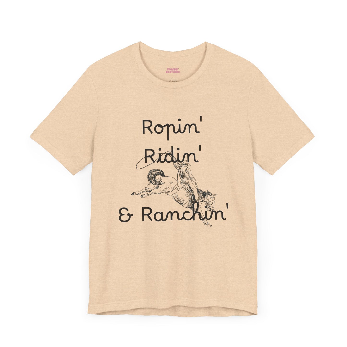 Ropin', Ridin', and Ranchin' - Unisex Tee