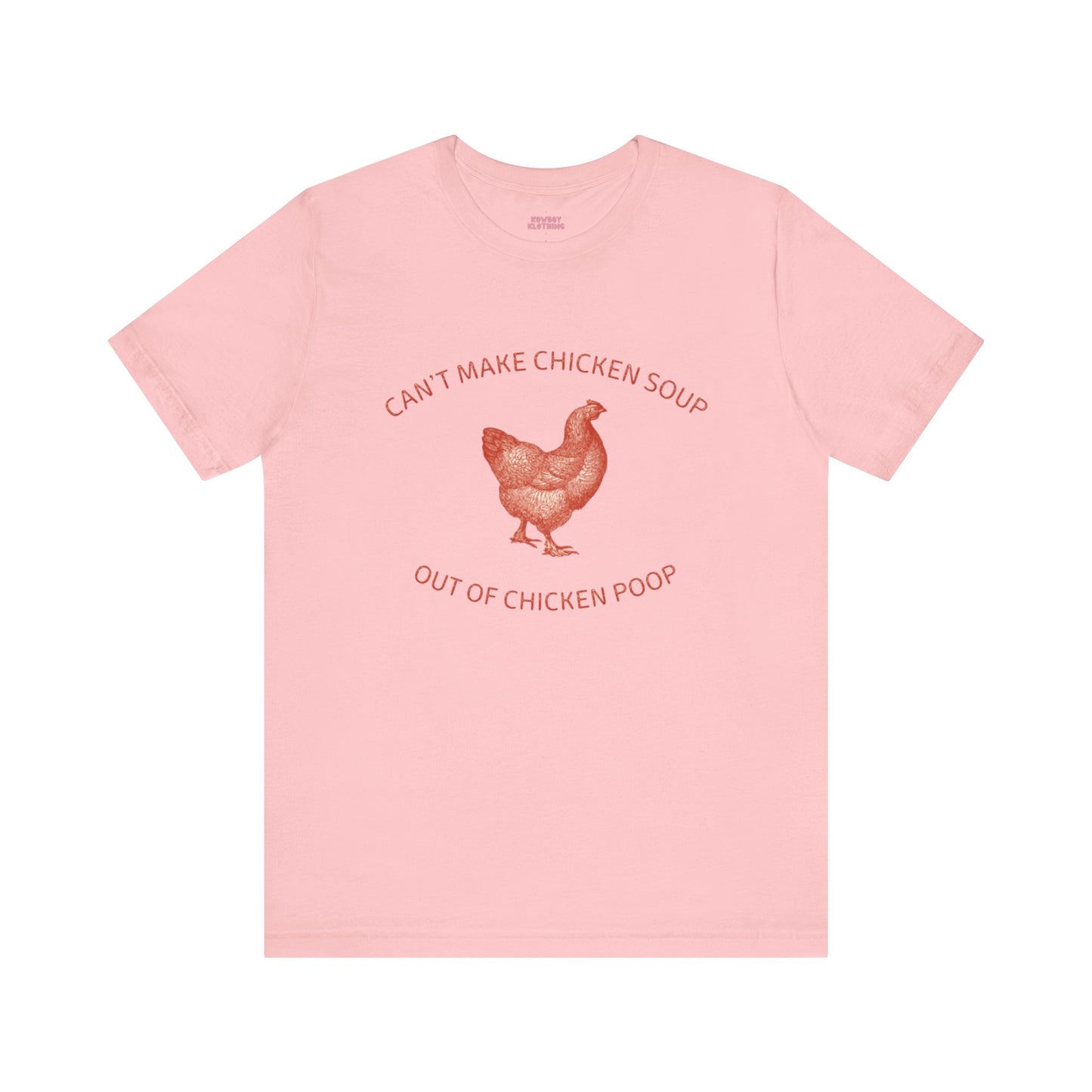 Chicken Soup - Unisex Tee