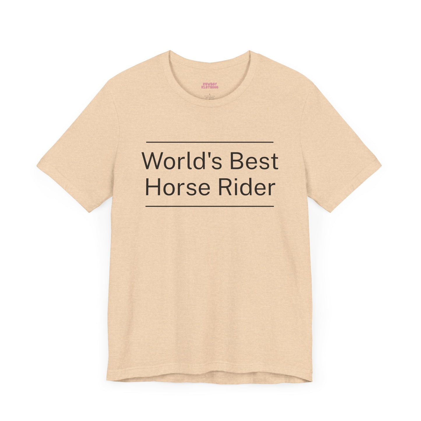 World's Best Horse Rider - Unisex Tee