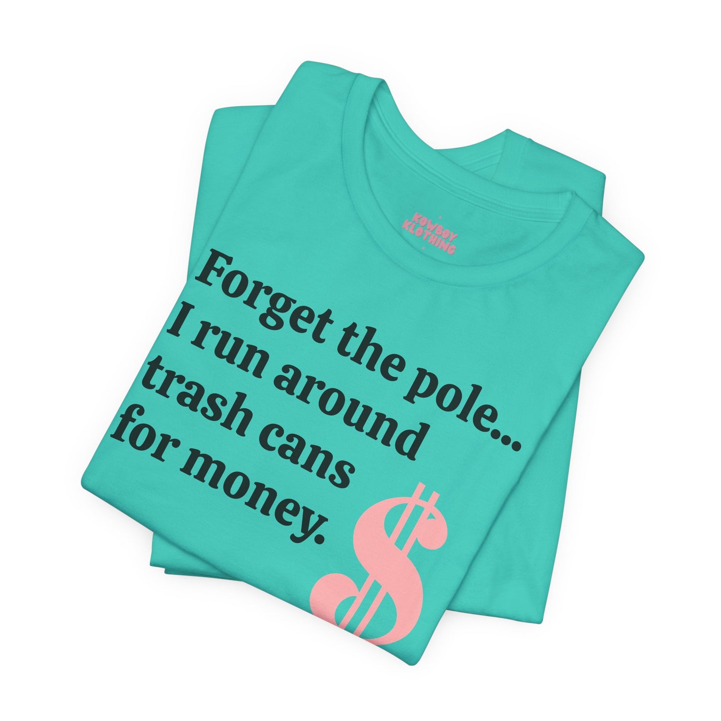 Forget the pole... - Unisex Tee