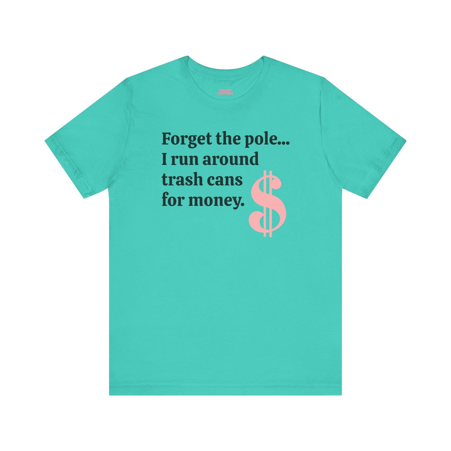 Forget the pole... - Unisex Tee