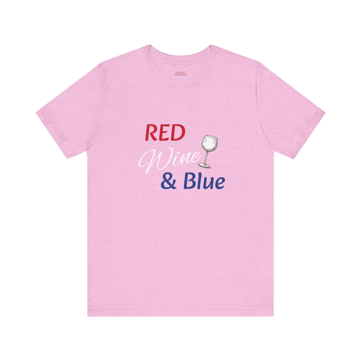 Red Wine and Blue - Unisex Tee