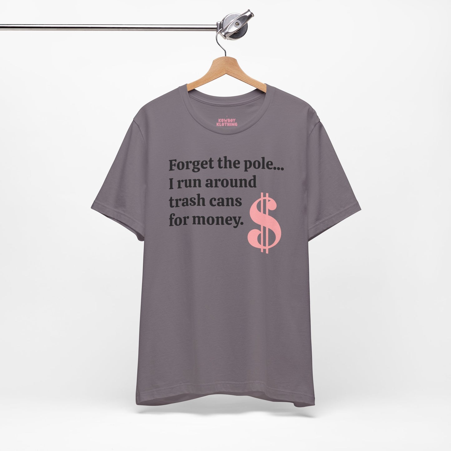 Forget the pole... - Unisex Tee