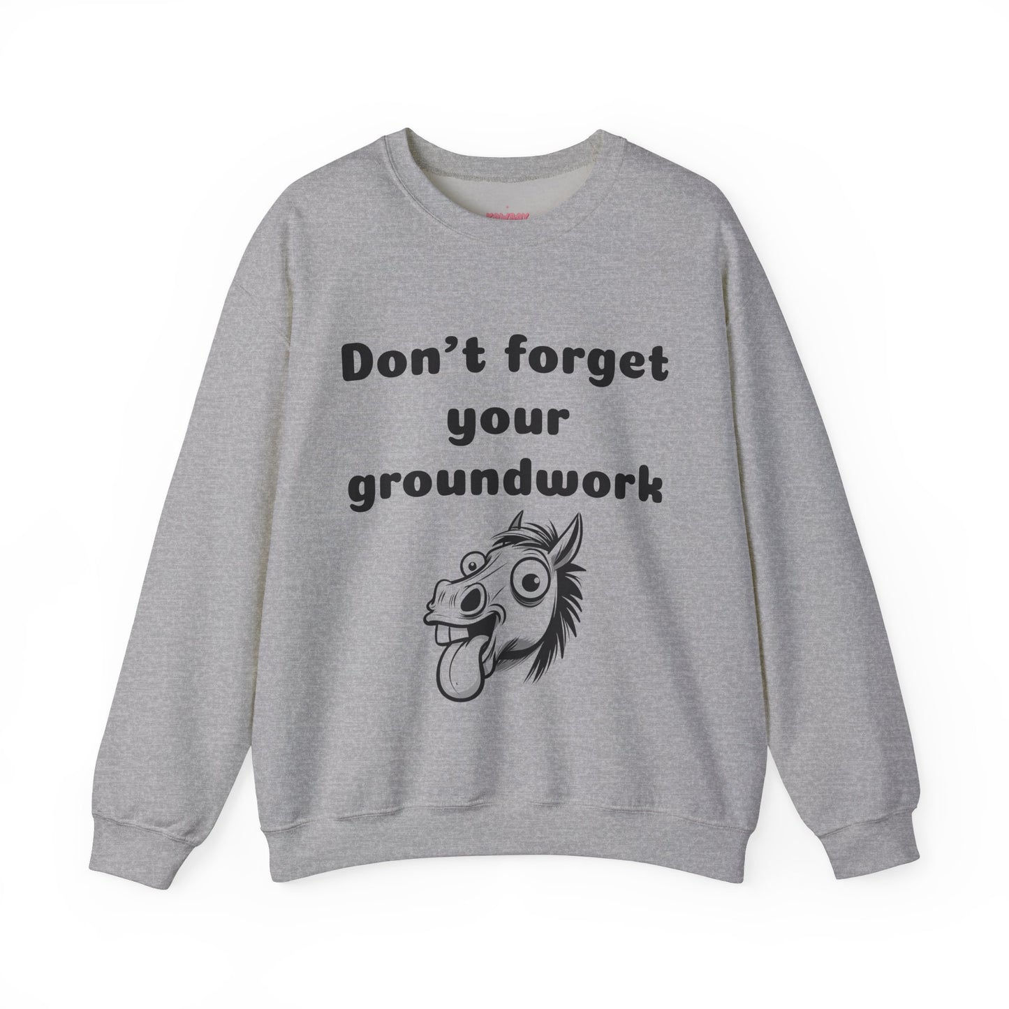 Don't forget your groundwork - Unisex Crewneck Sweatshirt