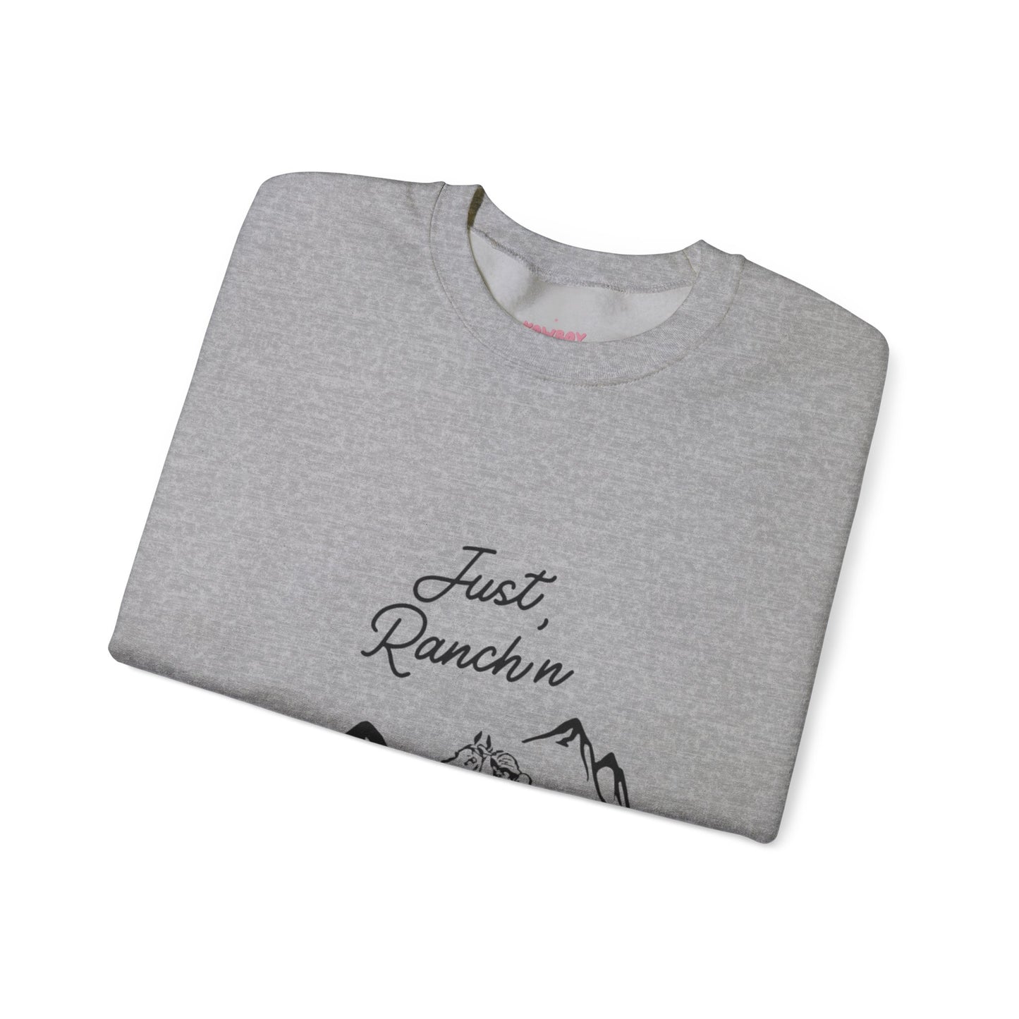 Just Ranch'n - Unisex Crewneck Sweatshirt