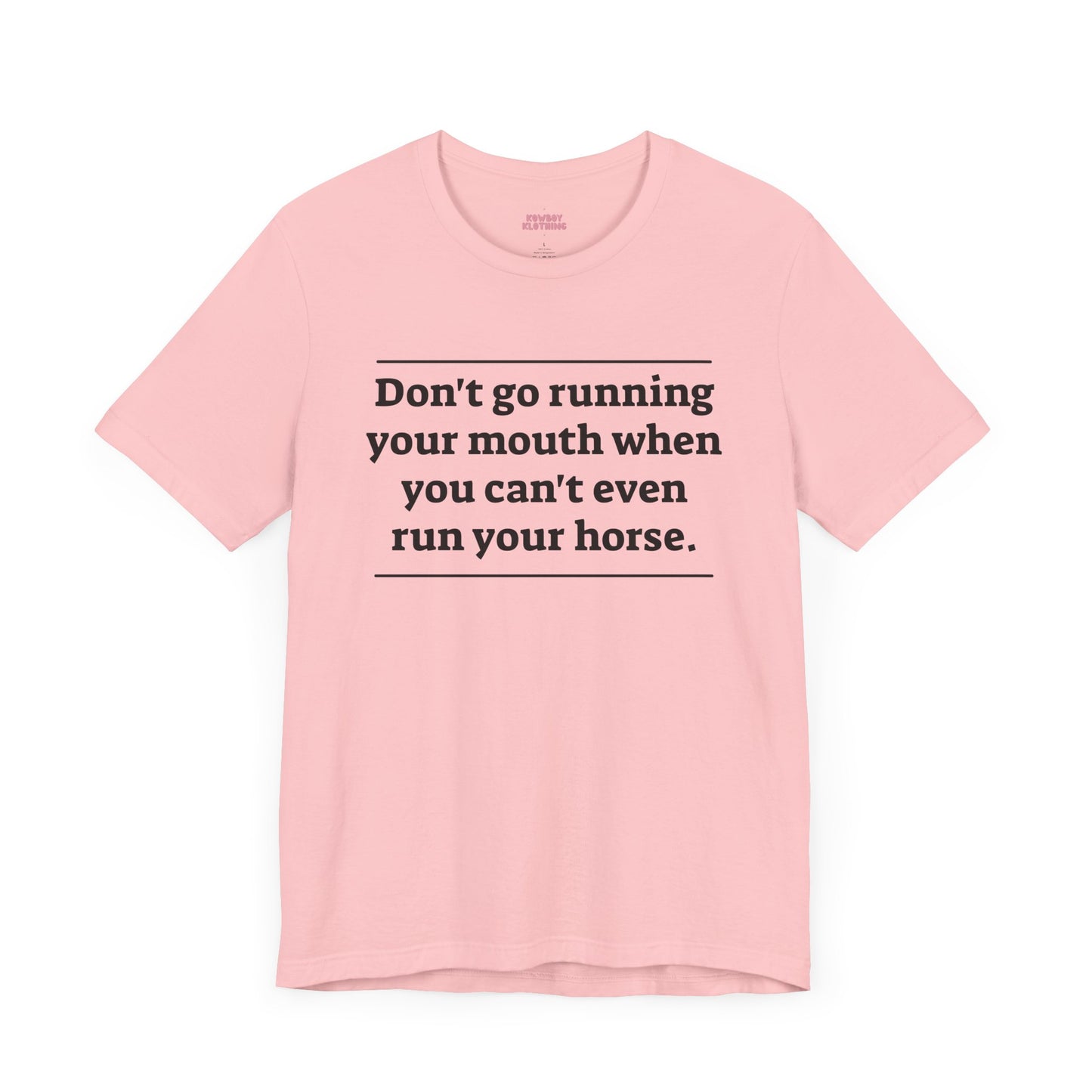 Don't go running your mouth - Unisex Tee